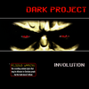 Dark Project - Involution